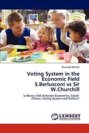 Voting System in the Economic Field S.Berlusconi vs Sir W.Churchill de Riccardo Battisti