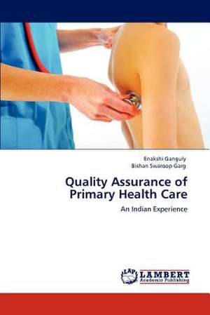 Quality Assurance of Primary Health Care de Enakshi Ganguly