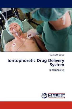 Iontophoretic Drug Delivery System de Siddharth Verma