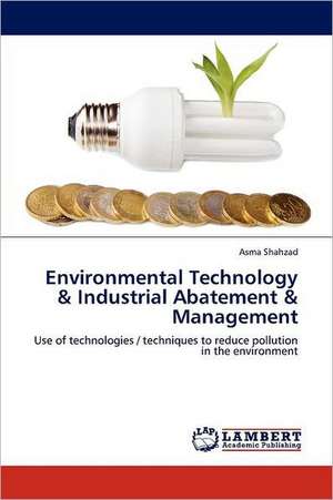 Environmental Technology & Industrial Abatement & Management de Asma Shahzad