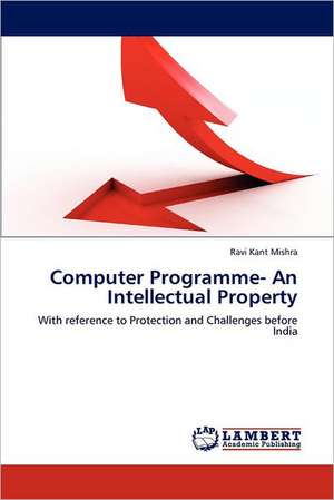 Computer Programme- An Intellectual Property de Ravi Kant Mishra