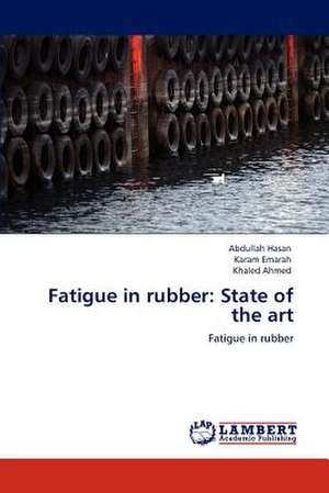 Fatigue in rubber: State of the art de Abdullah Hasan
