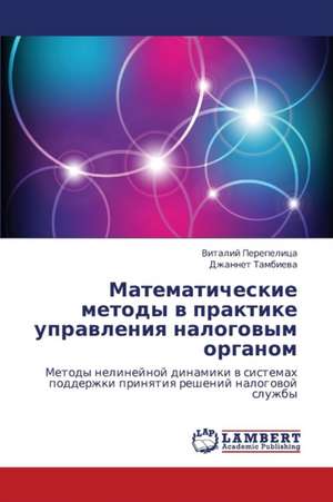 Matematicheskie metody v praktike upravleniya nalogovym organom de Perepelitsa Vitaliy