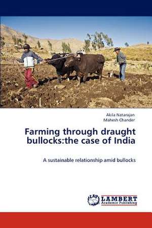 Farming through draught bullocks: the case of India de Akila Natarajan