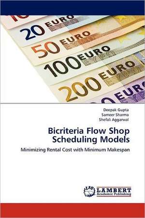 Bicriteria Flow Shop Scheduling Models de Deepak Gupta