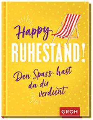 Happy Ruhestand! Den Spaß hast du dir verdient