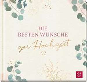 Die besten Wünsche zur Hochzeit de Groh Verlag