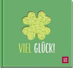 Viel Glück! de Groh Verlag