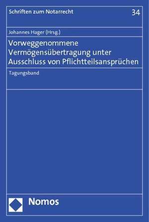 Vorweggenommene Vermögensübertragung unter Ausschluss von Pflichtteilsansprüchen de Johannes Hager