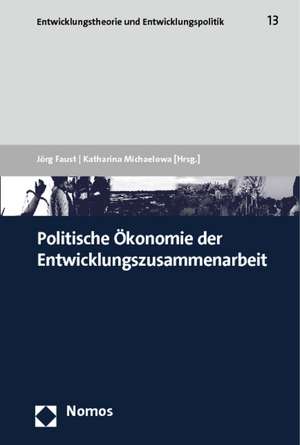 Politische Ökonomie der Entwicklungszusammenarbeit de Jörg Faust