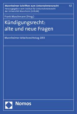 Kündigungsrecht: alte und neue Fragen de Frank Maschmann