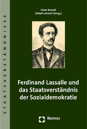 Ferdinand Lassalle und das Staatsverständnis der Sozialdemokratie de Peter Brandt