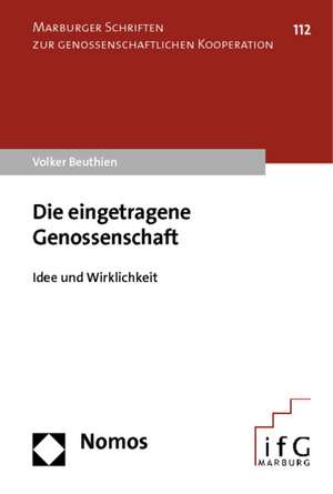 Die Eingetragene Genossenschaft: Idee Und Wirklichkeit de Volker Beuthien