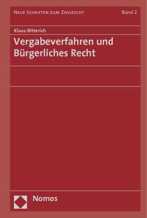 Vergabeverfahren und Bürgerliches Recht de Klaus Bitterich