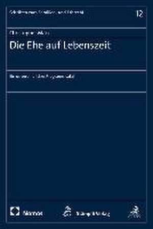 Die Ehe Auf Lebenszeit: Ein Unverbindlicher Programmsatz? de Christopher Marx