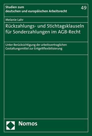 Ruckzahlungs- Und Stichtagsklauseln Fur Sonderzahlungen Im Agb-Recht: Unter Berucksichtigung Der Arbeitsvertraglichen Gestaltungsmittel Zur Entgeltfle de Melanie Lahr