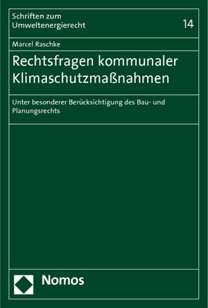 Rechtsfragen kommunaler Klimaschutzmaßnahmen de Marcel Raschke