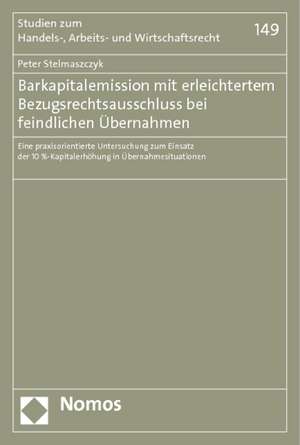 Barkapitalemission mit erleichtertem Bezugsrechtsausschluss bei feindlichen Übernahmen de Peter Stelmaszczyk