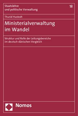 Ministerialverwaltung im Wandel de Thurid Hustedt