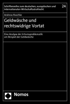 Geldwäsche und rechtswidrige Vortat de Andreas Raschke