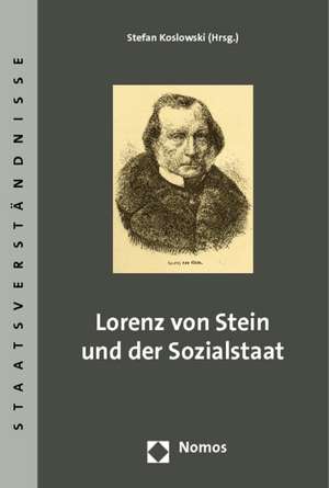 Lorenz von Stein und der Sozialstaat de Stefan Koslowski