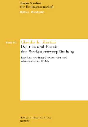 Doktrin und Praxis der Wertpapierverpfändung de Claudia K. Martini