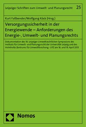 Versorgungssicherheit in der Energiewende - Anforderungen des Energie-, Umwelt- und Planungsrechts de Kurt Faßbender