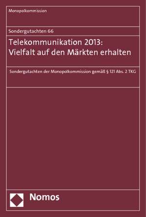 Sondergutachten 66: Telekommunikation 2013: Vielfalt auf den Märkten erhalten