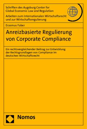 Anreizbasierte Regulierung von Corporate Compliance de Erasmus Faber