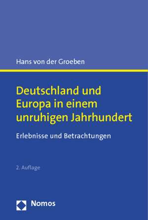 Deutschland und Europa in einem unruhigen Jahrhundert de Hans von der Groeben