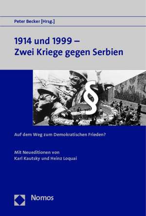 1914 und 1999 - Zwei Kriege gegen Serbien de Peter Becker