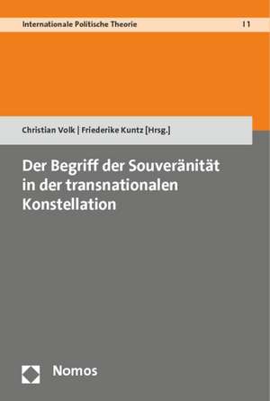 Der Begriff Der Souveranitat in Der Transnationalen Konstellation: Eine Untersuchung Zu Den Ideen- Und Realgeschichtlichen Ursprungen Der Volksgesetzgebung de Christian Volk