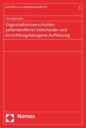 Organisationsverschulden patientenferner Entscheider und einrichtungsbezogene Aufklärung de Tim Neelmeier