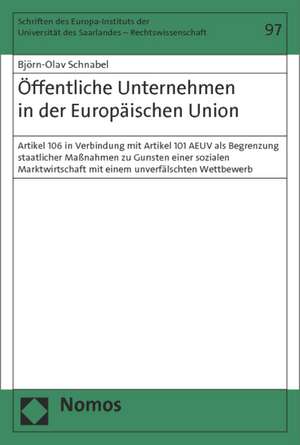 Öffentliche Unternehmen in der Europäischen Union de Björn-Olav Schnabel