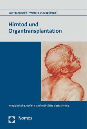 Hirntod und Organtransplantation de Wolfgang Kröll