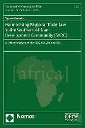 Harmonising Regional Trade Law in the Southern African Development Community (Sadc): A Critical Analysis of the Cisg, Ohada and Cesl de Tapiwa Shumba