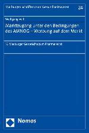 Marktzugang Unter Den Bedingungen Des Amnog - Werbung Auf Dem Markt: 17. Marburger Gesprache Zum Pharmarecht de Wolfgang Voit