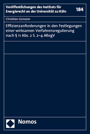 Effizienzanforderungen in Den Festlegungen Einer Wirksamen Verfahrensregulierung Nach 11 ABS. 2 S. 2-4 Aregv: Proceedings of a German-Korean Academic Dialogue de Christian Lismann