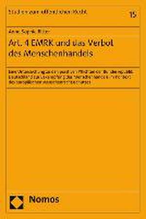 Art. 4 Emrk Und Das Verbot Des Menschenhandels: Eine Untersuchung Zu Den Positiven Pflichten Der Bundesrepublik Deutschland Zur Bekampfung Des Mensche de Anne-Sophie Ritter