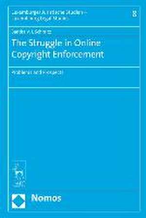 The Struggle in Online Copyright Enforcement de Sandra V. I. Schmitz