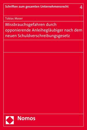 Missbrauchsgefahren Durch Opponierende Anleiheglaubiger Nach Dem Neuen Schuldverschreibungsgesetz: 'Reaktion, Philosophie Und Die Zuruckgekehrte Religion' de Tobias Moser