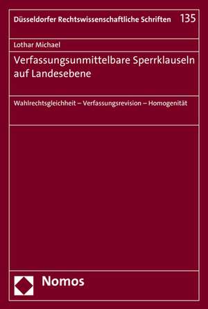 Verfassungsunmittelbare Sperrklauseln Auf Landesebene: Wahlrechtsgleichheit - Verfassungsrevision - Homogenitat de Lothar Michael