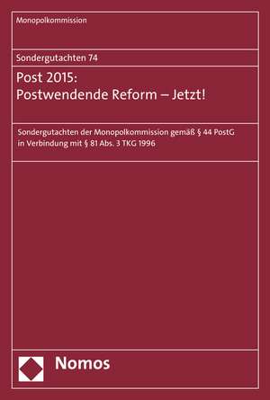 Sondergutachten 74: Sondergutachten Der Monopolkommission Gemass 44 Postg in Verbindung Mit 81 AB