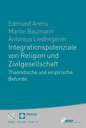 Integrationspotenziale von Religion und Zivilgesellschaft de Edmund Arens