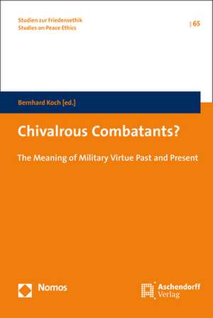 Chivalrous Combatants? de Bernhard Koch