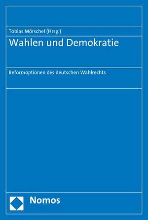 Wahlen und Demokratie de Tobias Mörschel