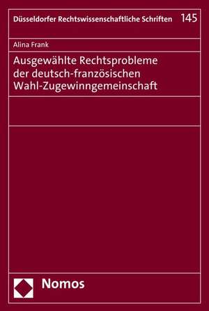 Frank, A: Ausgewählte Rechtsprobleme der deutsch-französisch