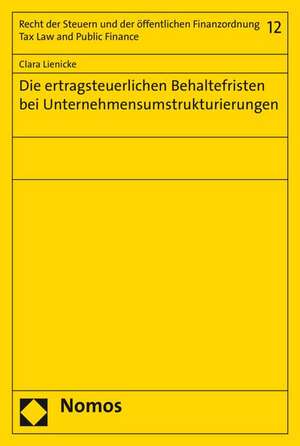 Die Ertragsteuerlichen Behaltefristen Bei Unternehmensumstrukturierungen de Lienicke, Clara