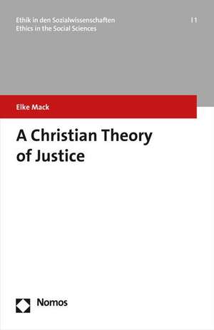 A Christian Theory of Justice de Elke Mack