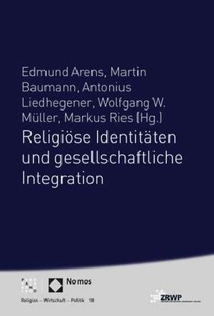 Religiöse Identitäten und gesellschaftliche Integration de Edmund Arens